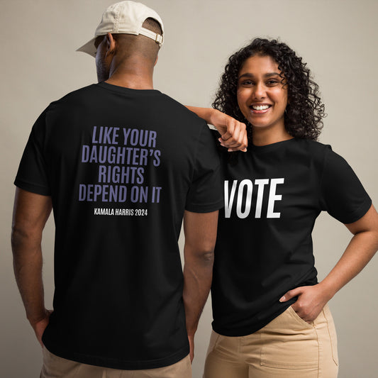 Unisex t-shirt - Vote like your daughter's rights depend on it
