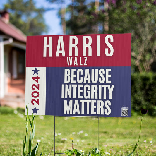 Harris Walz Yard Sign - Because Integrity Matters