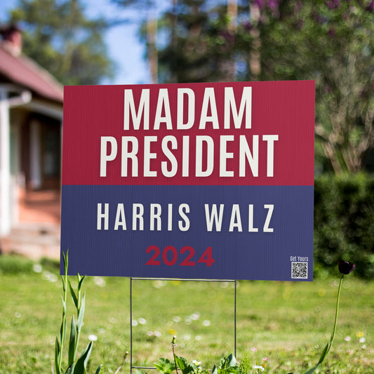 Harris Walz Yard Sign - Madam President